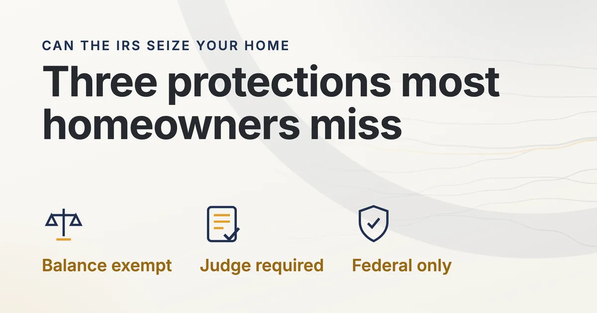 Can the IRS Seize Your Home, What Federal Law Actually Allows